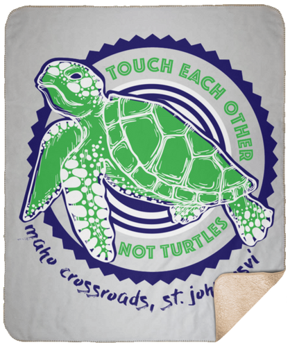 Touch Each Other, Not Turtles Sherpa Blanket - 50x60