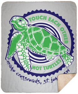 Touch Each Other, Not Turtles Sherpa Blanket - 50x60